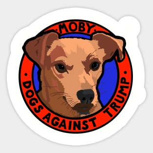 DOGS AGAINST TRUMP - MOBY Sticker